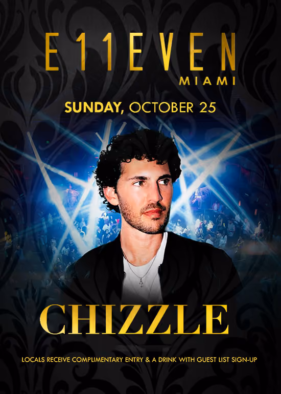 E11EVEN Sunday — Chizzle