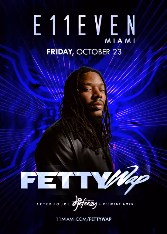 E11EVEN Friday — Fetty Wap