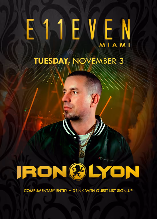 E11EVEN Tuesday — Iron Lyon