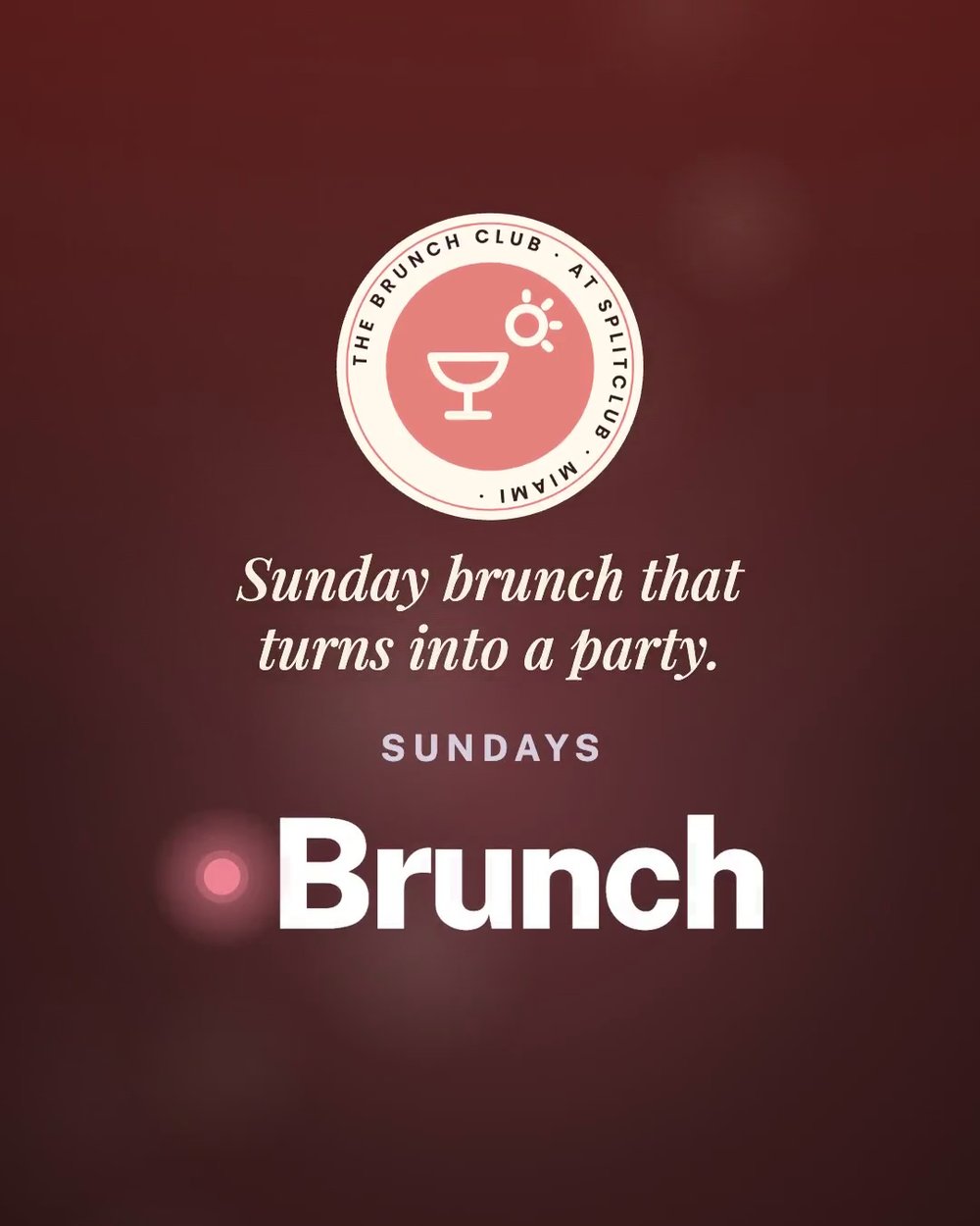 The Brunch Club at SplitClub: Sunday brunch that turns into a party.