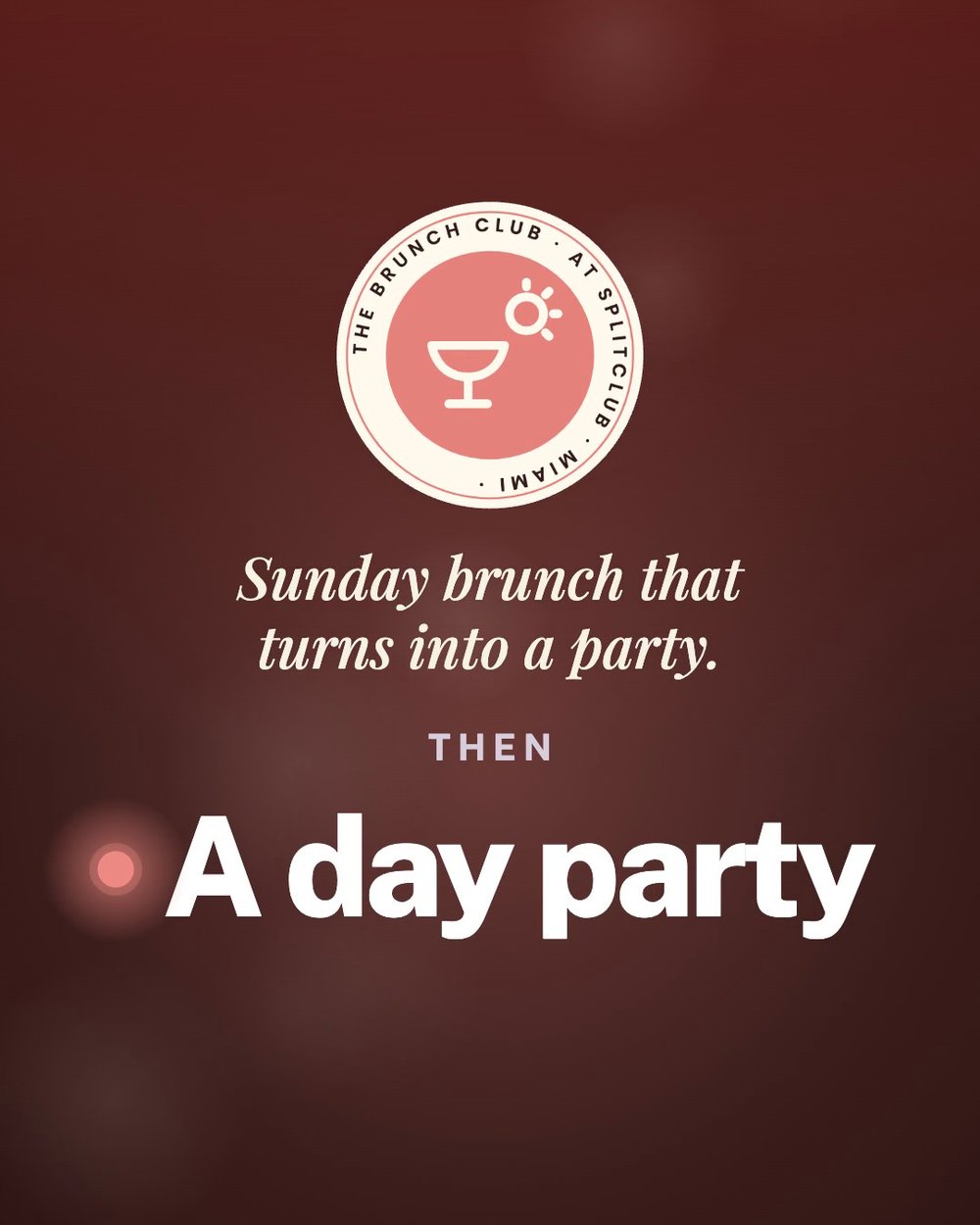 The Brunch Club at SplitClub: Sunday brunch that turns into a party.