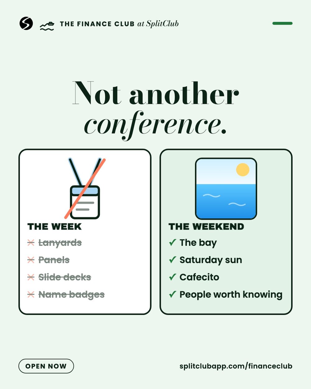 Not another conference. The week's lanyards and slide decks crossed out; the weekend is the bay and people worth knowing.