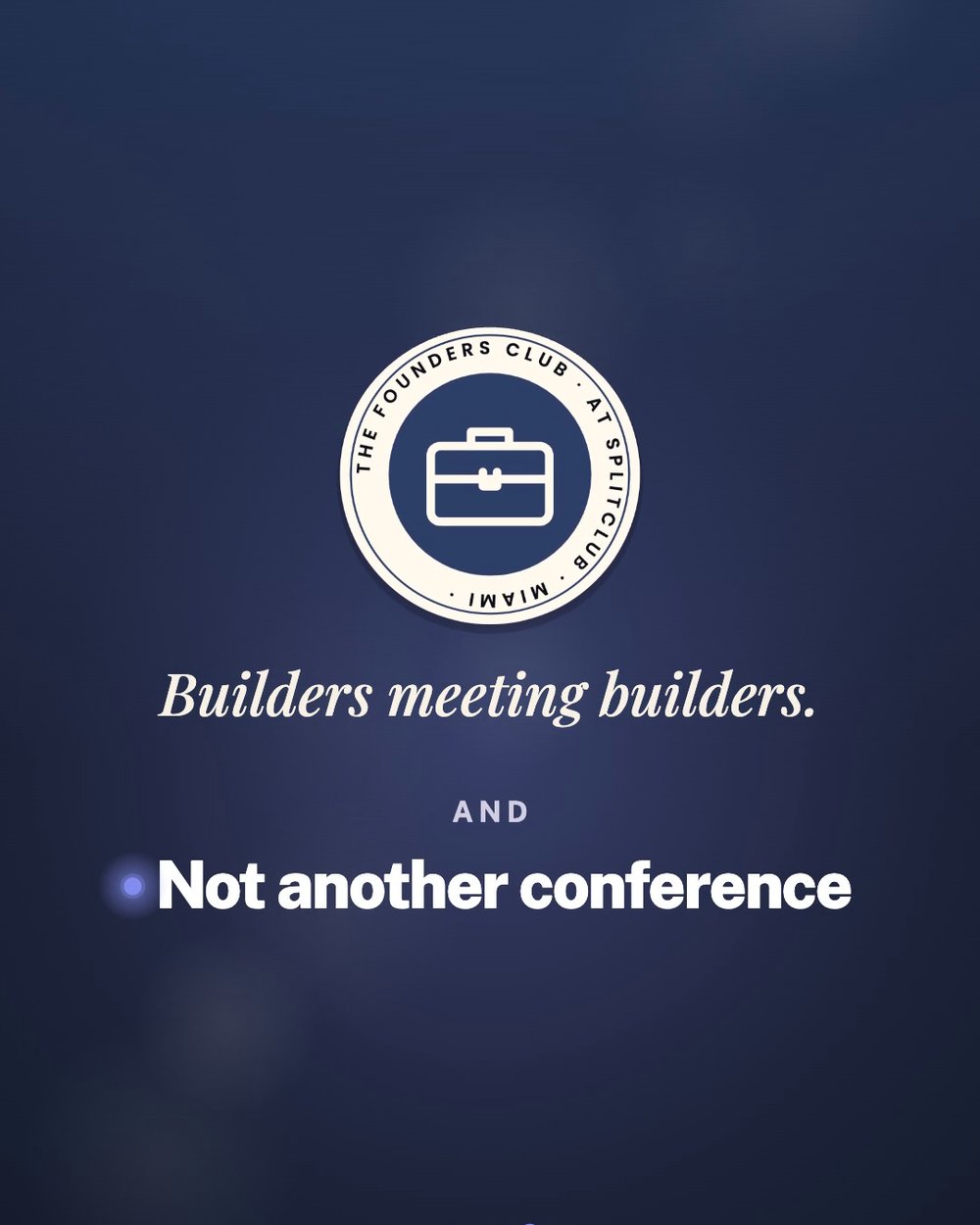 The Founders Club at SplitClub: Builders meeting builders.