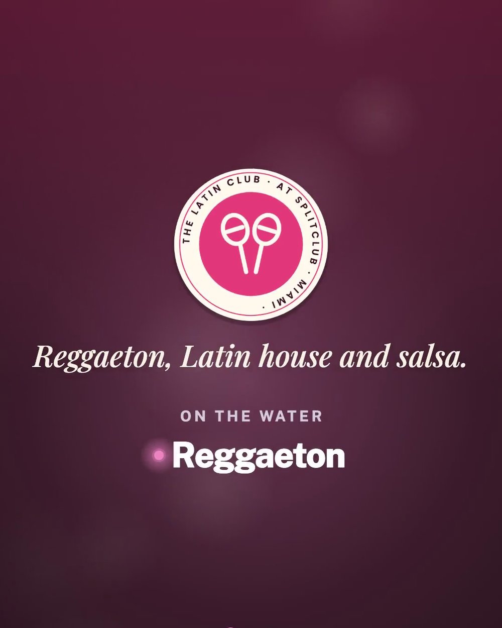 The Latin Club at SplitClub: Reggaeton, Latin house and salsa.
