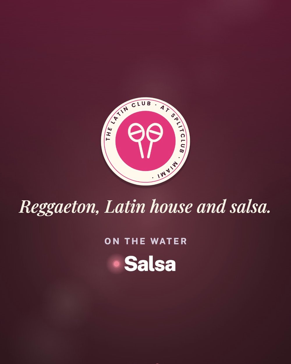 The Latin Club at SplitClub: Reggaeton, Latin house and salsa.
