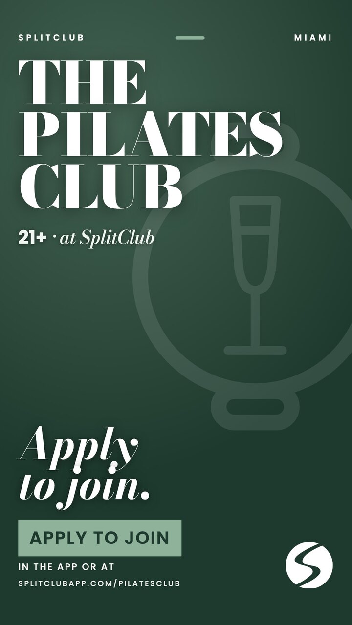 The Pilates Club at SplitClub, Miami. 21+. Apply to join.