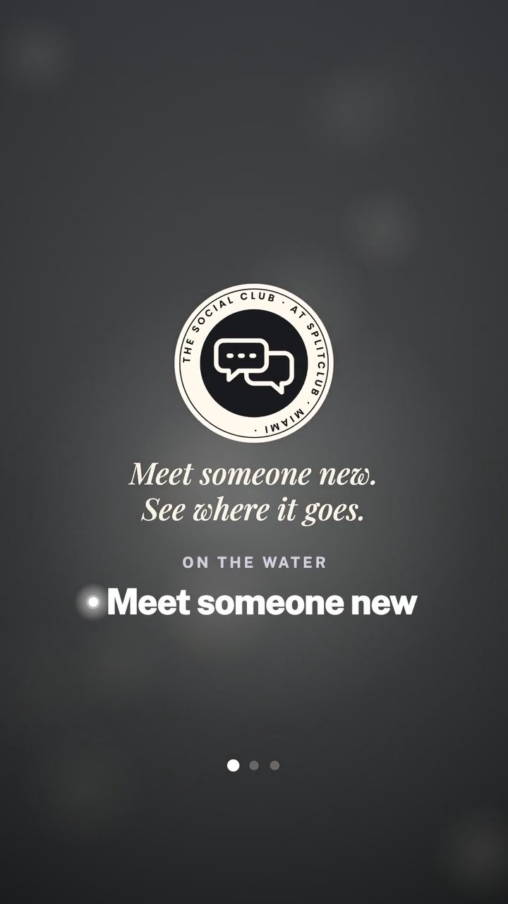The Social Club at SplitClub, Miami. Meet someone new. See where it goes.